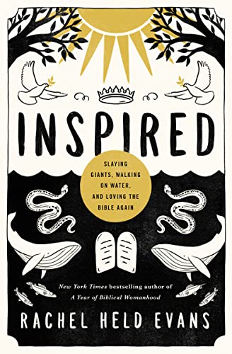 Inspired: Slaying Giants, Walking on Water, and Loving the Bible Again (series_title)