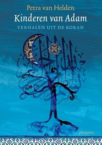 Kinderen van Adam: verhalen uit de Koran von Ploegsma