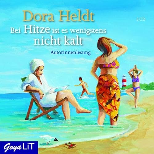 Bei Hitze ist es wenigstens nicht kalt: Gelesen von der Autorin Bei Hitze ist es wenigstens nicht kalt: Gelesen von der Autorin