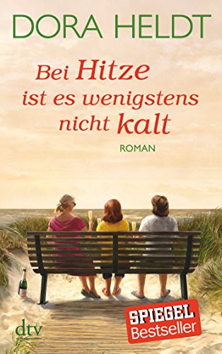 Bei Hitze ist es wenigstens nicht kalt: Roman (Das kommt in den besten Familien vor, Band 6)