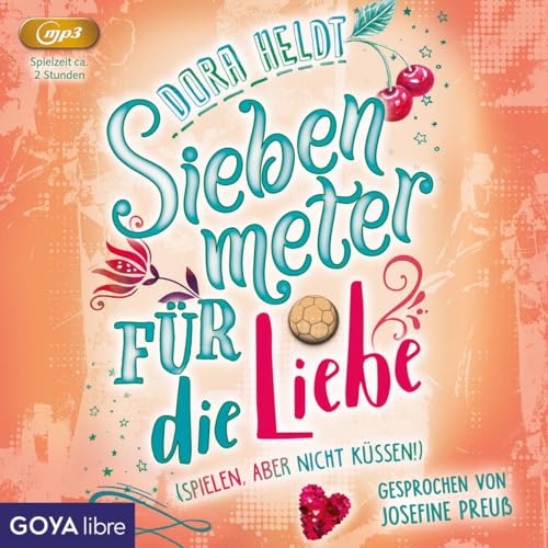 Siebenmeter für die Liebe: CD Standard Audio Format, Lesung