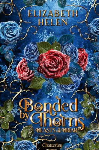 Beasts of the Briar - Tome 1 Bonded by Thorns Beasts of the Briar - Tome 1 Bonded by Thorns von CHATTERLEY
