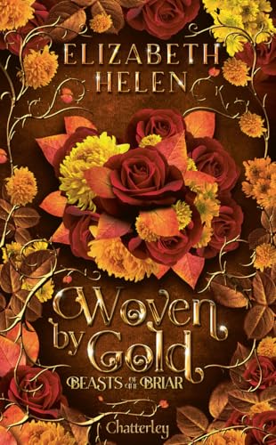 Beasts of the Briar - Tome 2 Woven by Gold Beasts of the Briar - Tome 2 Woven by Gold von CHATTERLEY