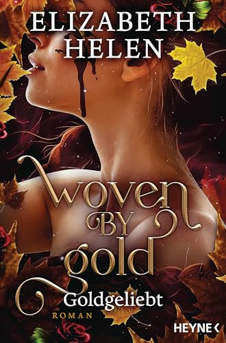 Woven by Gold – Goldgeliebt: Roman (Beasts of the Briar-Reihe, Band 2) von Heyne Verlag