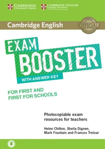 Cambridge English Exam Booster for First and First for Schoo: Photocopiable Exam Resources for Teachers (Cambridge English Exam Boosters)