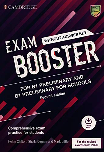 Exam Booster for B1 Preliminary and B1 Preliminary for Schools without Answer Key with Audio for the Revised 2020 Exams: Comprehensive Exam Practice for Students (Cambridge English Exam Boosters)