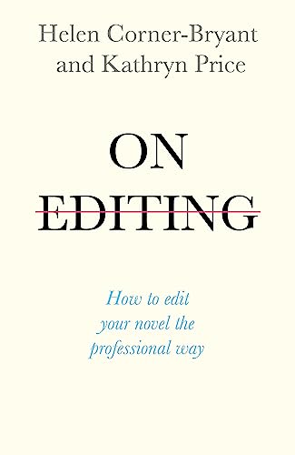 On Editing: How to edit your novel the professional way (Teach Yourself Creative Writing)