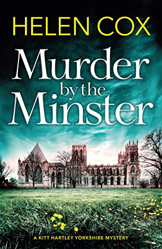 Murder by the Minster: for fans of page-turning cosy crime mysteries (The Kitt Hartley Yorkshire Mysteries) von Hachette