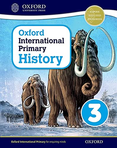 Oxford International Primary History Student Book 3 (PYP oxford international primary history) von Oxford University Press