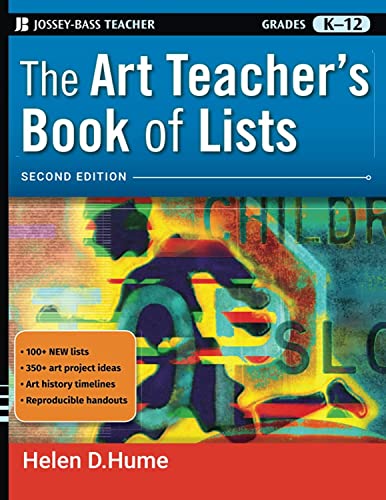 The Art Teacher's Book of Lists: Grades K-12 (Jossey-Bass Education Book of Lists, 66) von Jossey-Bass