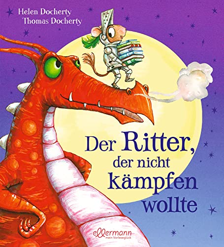 Der Ritter, der nicht kämpfen wollte: Zauberhafte Bilderbuch-Geschichte über friedliche Konfliktlösung und den Mut, anders zu sein zum Vorlesen für Kinder ab 4 Jahren