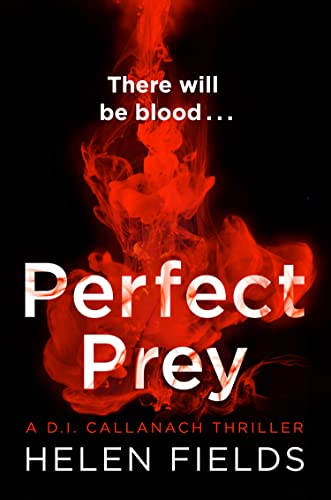 Perfect Prey: The twisty new crime thriller that will keep you up all night (A DI Callanach Thriller, Band 2)