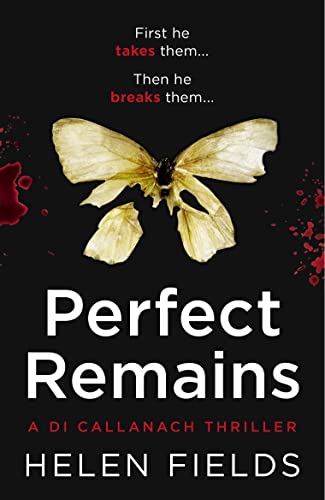 PERFECT REMAINS: A gripping crime thriller that will leave you breathless (A DI Callanach Thriller, Band 1)