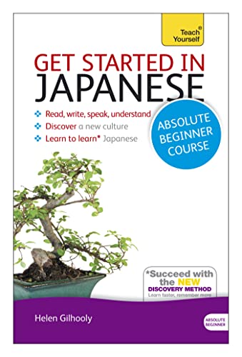 Get Started in Japanese Absolute Beginner Course: (Book and audio support) (Teach Yourself)