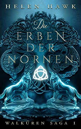 Die Erben der Nornen: Walküren-Saga Bd. 1