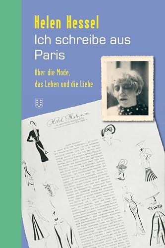 Ich schreibe aus Paris: Über die Mode, das Leben und die Liebe