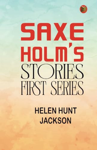 Saxe Holm's Stories First Series von Zinc Read