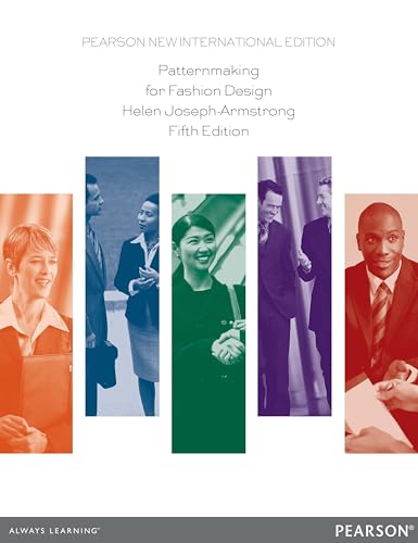 Patternmaking for Fashion Design Fifth Edition: Pearson New International Edition