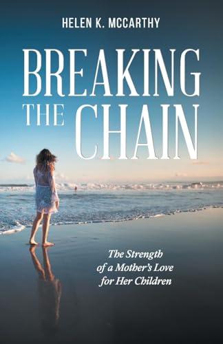Breaking The Chain: The Strength of a Mother's Love for Her Children Breaking The Chain: The Strength of a Mother's Love for Her Children von Aspire Publishing Hub, LLC