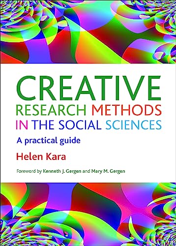 Creative research methods in the social sciences: A Practical Guide von Policy Press