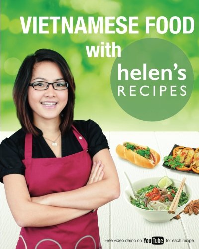 Vietnamese Food with Helen's Recipes von CreateSpace Independent Publishing Platform