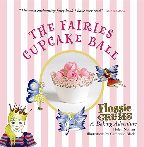 Flossie Crums: The Fairies Cupcake Ball: A Flossie Crums Baking Adventure von Pavilion Children's Books