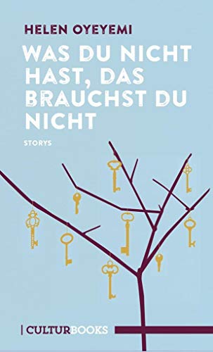 Was du nicht hast, das brauchst du nicht: Storys. Winner of the PEN Open Book Award 2017 von CulturBooks Verlag