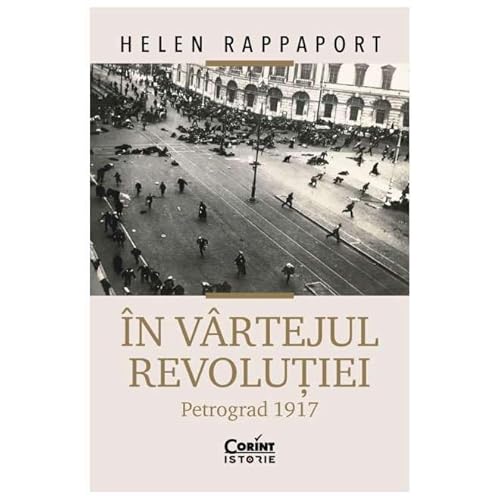 In Vartejul Revolutiei. Petrograd 1917 von Corint