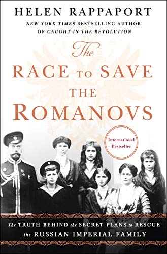 The Race to Save the Romanovs: The Truth Behind the Secret Plans to Rescue the Russian Imperial Family (INTERNATIONAL EDITION) von St. Martin's Press