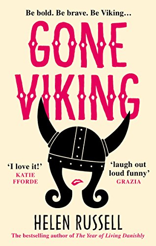 Gone Viking: The laugh out loud debut novel from the bestselling author of The Year of Living Danishly von Random House UK Ltd