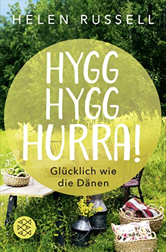Hygg Hygg Hurra!: Glücklich wie die Dänen von FISCHER Taschenbuch