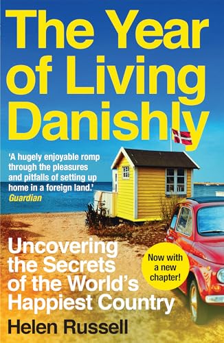 The Year of Living Danishly: Uncovering the Secrets of the World's Happiest Country von Faber And Faber Ltd.