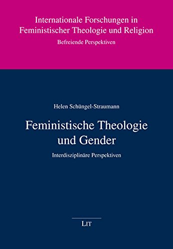 Feministische Theologie und Gender: Interdisziplinäre Perspektiven