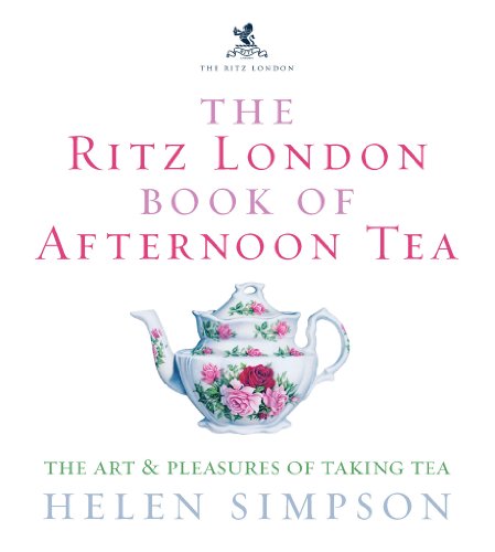 The Ritz London Book Of Afternoon Tea: The Art and Pleasures of Taking Tea von Tea And Coffee