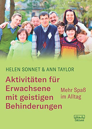 Aktivitäten für Erwachsene mit geistigen Behinderungen: Mehr Spaß im Alltag Aktivitäten für Erwachsene mit geistigen Behinderungen: Mehr Spaß im Alltag von Dgvt Verlag