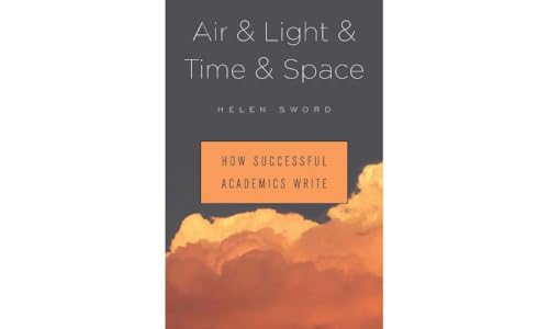 Air & Light & Time & Space: How Successful Academics Write