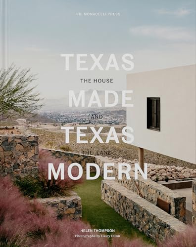 Texas Made/Texas Modern: The House and the Land