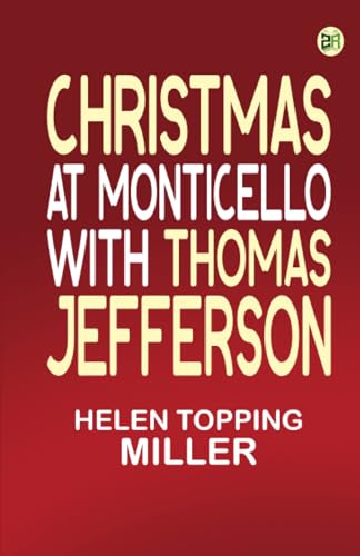 Christmas at Monticello with Thomas Jefferson von Zinc Read