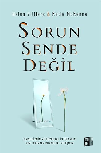 Sorun Sende Değil: Narsisizmin ve Duygusal İstismarın Etkilerinden Kurtulup İyileşmek Sorun Sende Değil: Narsisizmin ve Duygusal İstismarın Etkilerinden Kurtulup İyileşmek von Mona Kitap