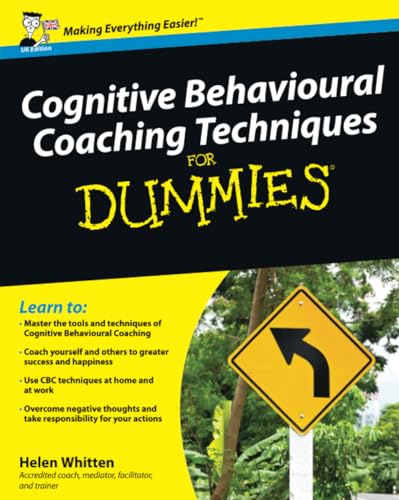 Cognitive Behavioural Coaching Techniques For Dummies