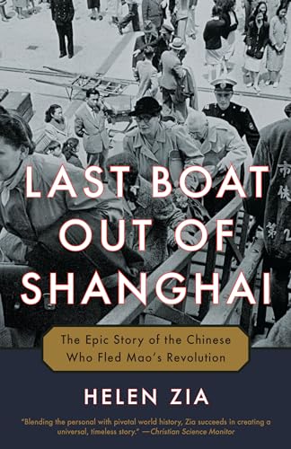 Last Boat Out of Shanghai: The Epic Story of the Chinese Who Fled Mao's Revolution von BALLANTINE GROUP