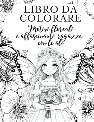 Libro da colorare: Motivi floreali e affascinanti ragazze con le ali von Independently published