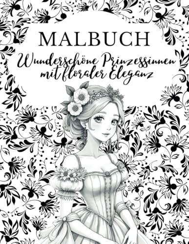 Malbuch Wunderschöne Prinzessinnen mit floraler Eleganz von Independently published