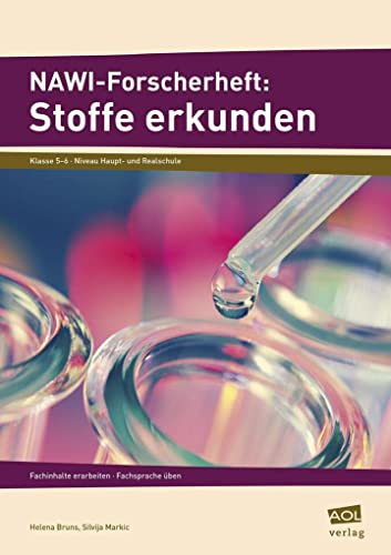 NAWI-Forscherheft: Stoffe erkunden: Fachinhalte erarbeiten - Fachsprache üben (5. und 6. Klasse) von AOL-Verlag i.d. AAP LW