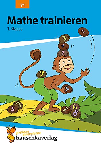 Übungsheft 1. Klasse - Mathe trainieren: Rechnen lernen, Zahlen bis 20, Geometrie. Wie im Unterricht: Erklärungen mit Übungen und Lösungen (Forder- und Förderhefte, Band 71)