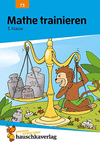 Übungsheft 3. Klasse - Mathe trainieren: Zahlen bis 1000, Einmaleins und Rechnen üben. Wie im Unterricht: Erklärungen mit Übungen und Lösungen (Forder- und Förderhefte, Band 73)