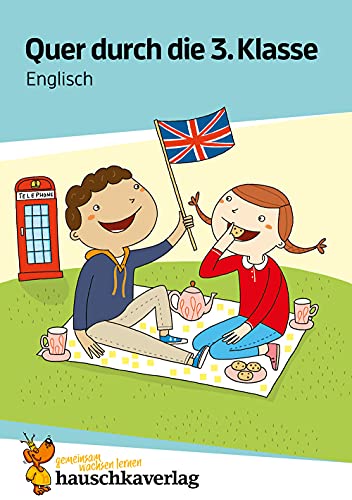 Englisch 3. Klasse Übungsblock: Lesen und schreiben auf Englisch lernen für Kinder, spielerisch wiederholen inklusive Lösungen (Quer durch - Übungshefte und -blöcke, Band 673) von Hauschka Verlag