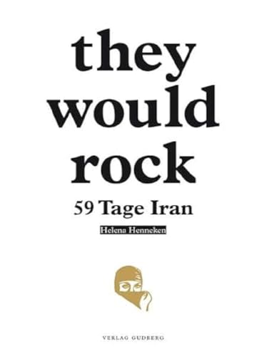 they would rock: 59 Tage Iran