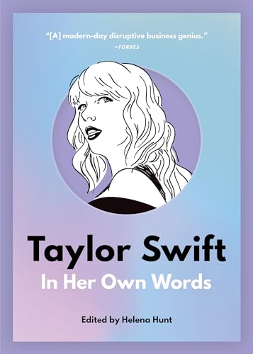 Taylor Swift: In Her Own Words (In Their Own Words, Band 2) von Agate B2
