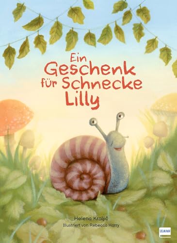 Ein Geschenk für Schnecke Lilly: Stimmungsvolles Bilderbuch für Kinder ab 3 Jahren! Ein Geschenk für Schnecke Lilly: Stimmungsvolles Bilderbuch für Kinder ab 3 Jahren!